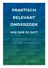 PRAKTISCH RELEVANT ONDERZOEK: HOE DOE JE DAT?