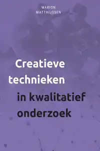 CREATIEVE TECHNIEKEN IN KWALITATIEF ONDERZOEK