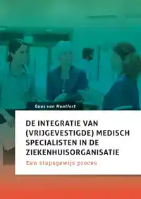 DE INTEGRATIE VAN (VRIJGEVESTIGDE) MEDISCH SPECIALISTEN IN D