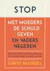 STOP MET MOEDERS DE SCHULD GEVEN EN VADERS TE NEGEREN