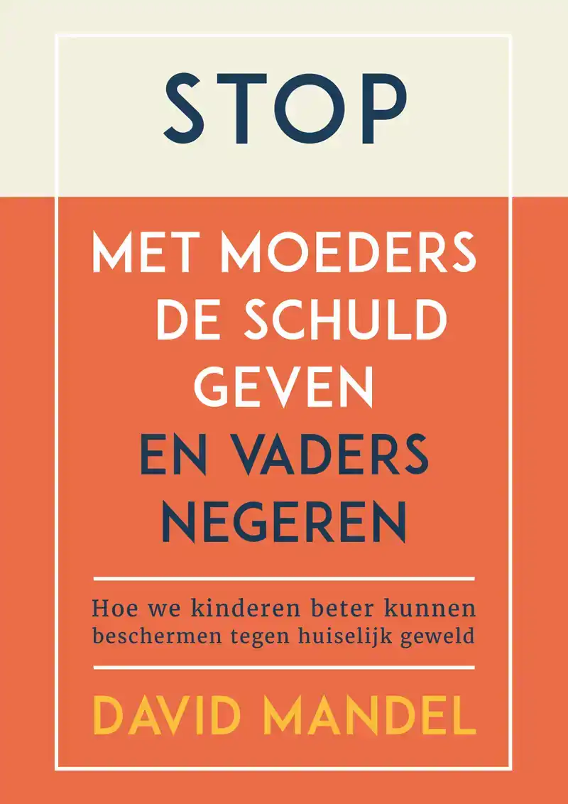 STOP MET MOEDERS DE SCHULD GEVEN EN VADERS TE NEGEREN