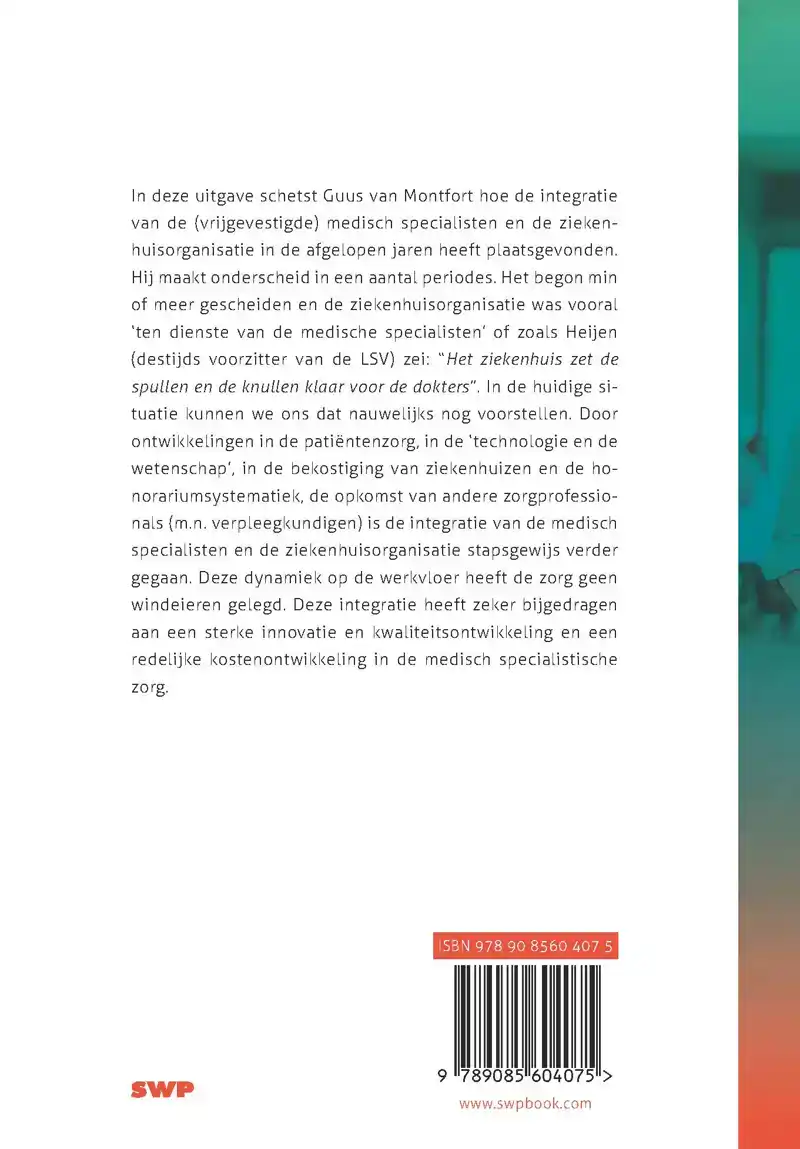 DE INTEGRATIE VAN (VRIJGEVESTIGDE) MEDISCH SPECIALISTEN IN D