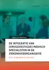 DE INTEGRATIE VAN (VRIJGEVESTIGDE) MEDISCH SPECIALISTEN IN D