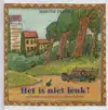 HET IS NIET LEUK!