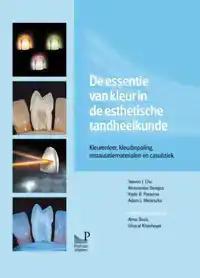 DE ESSENTIE VAN KLEUR IN DE ESTHETISCHE TANDHEELKUNDE