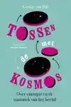 TOSSEN MET DE KOSMOS