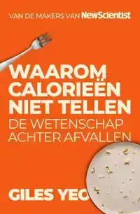 WAAROM CALORIEEN NIET TELLEN