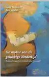DE MYTHE VAN DE GELUKKIGE KINDERTIJD