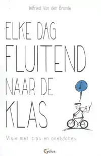 ELKE DAG FLUITEND NAAR DE KLAS