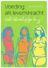 VOEDING ALS LEVENSKRACHT
