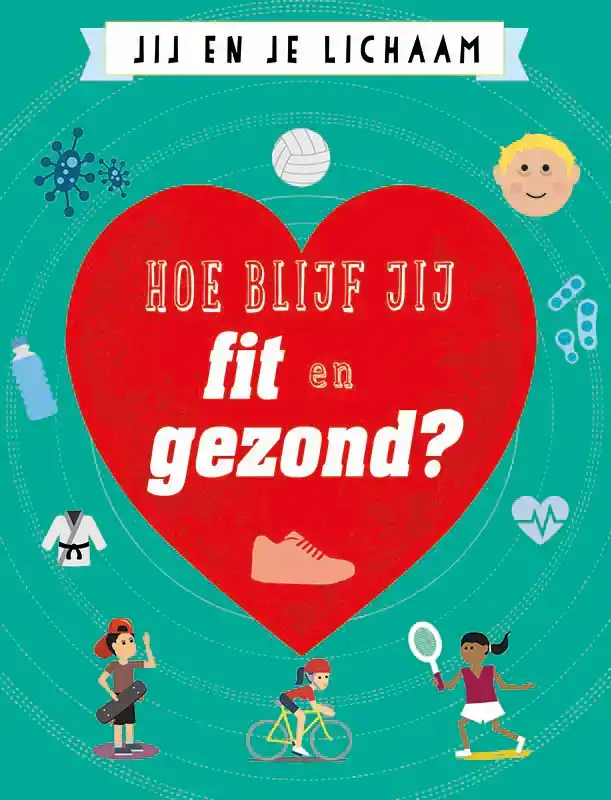 HOE BLIJF JIJ FIT EN GEZOND?