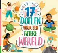 17 DOELEN VOOR EEN BETERE WERELD