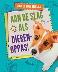 AAN DE SLAG ALS DIERENOPPAS!