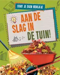 AAN DE SLAG IN DE TUIN!