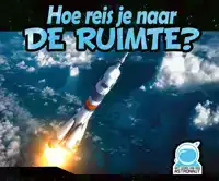 HOE REIS JE NAAR DE RUIMTE?