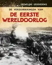 DE VERSCHRIKKINGEN VAN DE EERSTE WERELDOORLOG