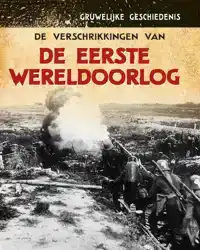 DE VERSCHRIKKINGEN VAN DE EERSTE WERELDOORLOG