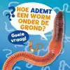 HOE ADEMT EEN WORM ONDER DE GROND?