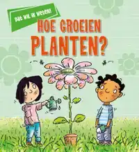 HOE GROEIEN PLANTEN?