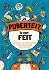 JE PUBERTEIT IS EEN FEIT
