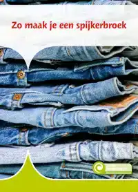 ZO MAAK JE EEN SPIJKERBROEK