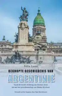 BEKNOPTE GESCHIEDENIS VAN ARGENTINIE