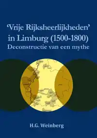 VRIJE RIJKSHEERLIJKHEDEN IN LIMBURG (1500-1800)