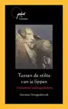 TUSSEN DE STILTE VAN JE LIPPEN