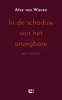 IN DE SCHADUW VAN HET ONZEGBARE