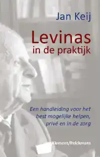 LEVINAS IN DE PRAKTIJK