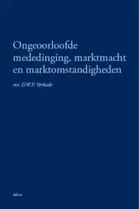 ONGEOORLOOFDE MEDEDINGING, MARKTMACHT EN MARKTOMSTANDIGHEDEN