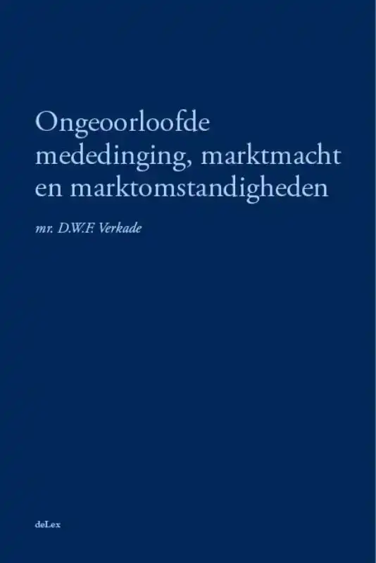 ONGEOORLOOFDE MEDEDINGING, MARKTMACHT EN MARKTOMSTANDIGHEDEN