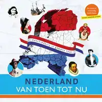 NEDERLAND VAN TOEN TOT NU