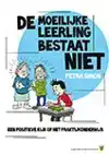 DE MOEILIJKE LEERLING BESTAAT NIET