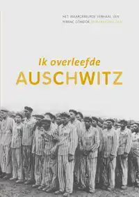 IK OVERLEEFDE AUSCHWITZ