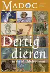 DERTIG DIEREN IN DE MIDDELEEUWEN