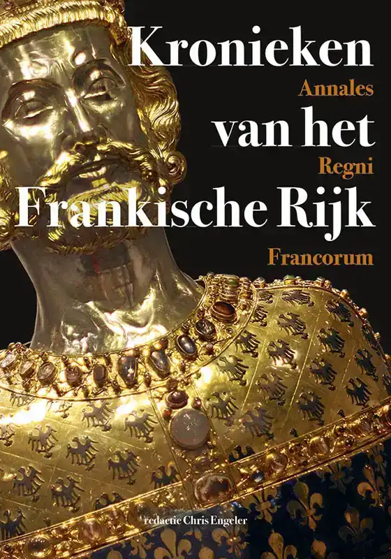 KRONIEKEN VAN HET FRANKISCHE RIJK - ANNALES REGNI FRANCORUM