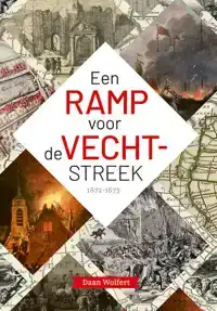 EEN RAMP VOOR DE VECHTSTREEK - 1672-1673