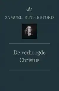 DE VERHOOGDE CHRISTUS