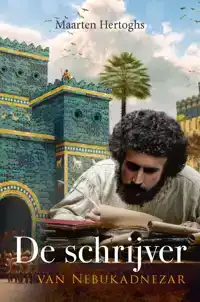 DE SCHRIJVER VAN NEBUKADNEZAR