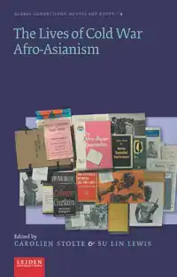 THE LIVES OF COLD WAR AFRO-ASIANISM