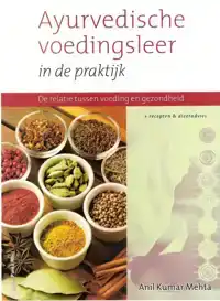 AYURVEDISCHE VOEDINGSLEER IN DE PRAKTIJK