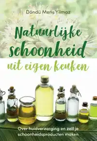 NATUURLIJKE SCHOONHEID UIT EIGEN KEUKEN