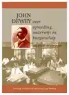 JOHN DEWEY OVER OPVOEDING, ONDERWIJS EN BURGERSCHAP