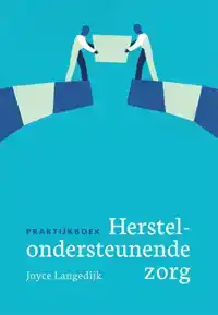 PRAKTIJKBOEK HERSTELONDERSTEUNENDE ZORG