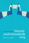PRAKTIJKBOEK HERSTELONDERSTEUNENDE ZORG