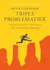 PRAKTIJKBOEK TRIPLE PROBLEMATIEK
