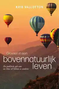 GROEIEN IN EEN BOVENNATUURLIJK LEVEN