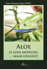 ALOE IS GEEN MEDICIJN ... MAAR GENEEST!