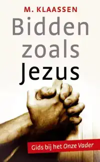 BIDDEN ZOALS JEZUS